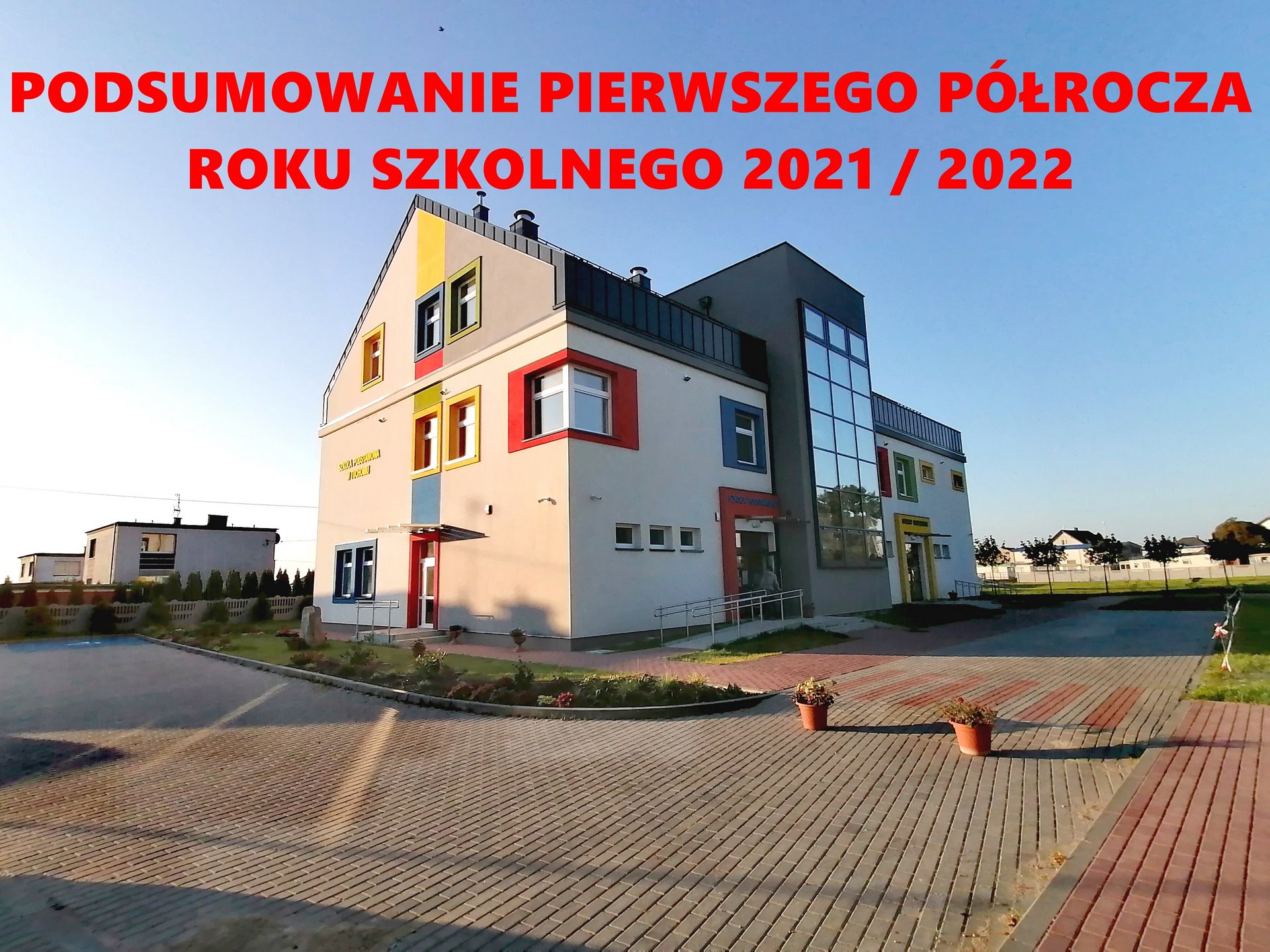 Podsumowanie pierwszego półrocza roku szkolnego 2021 / 2022